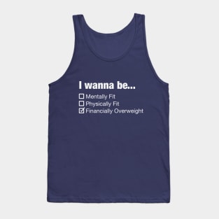 Stay fit and financially overweight ;) Tank Top